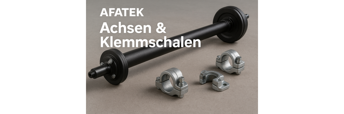 Achsen &amp; Klemmschalen für Fahrzeuganhänger – Qualität, Sicherheit und Passgenauigkeit von AFATEK - Achsen &amp; Klemmschalen für Anhänger kaufen – höchste Qualität bei AFATEK